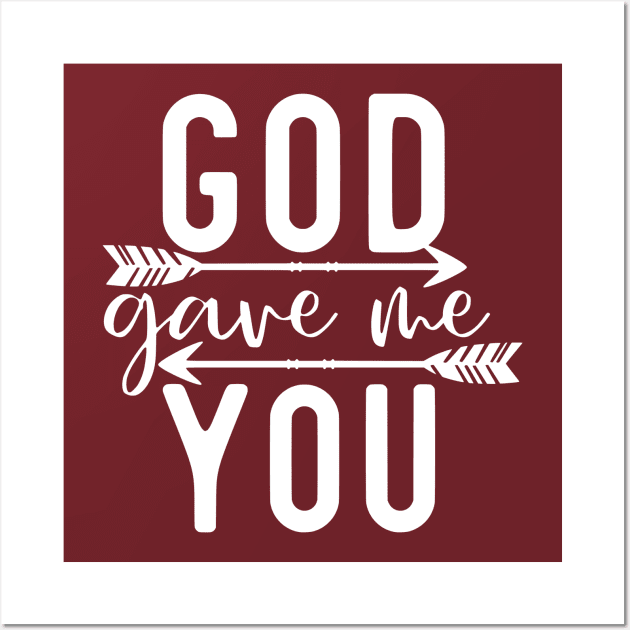 God Gave Me You Wall Art by CANVAZSHOP